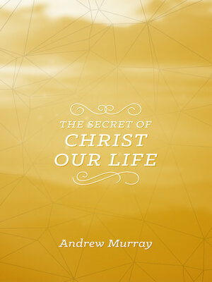 cover image of The Secret of Christ Our Life